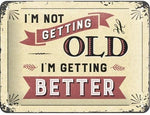 I’m Not Getting Old – Metalen Wandbord 15 x 20 cm