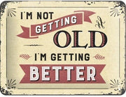 I’m Not Getting Old – Metalen Wandbord 15 x 20 cm