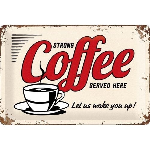 Tin Sign 20x30 Strong Coffee Served Here